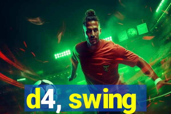 d4, swing